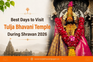 Best Days to Visit Tulja Bhavani Temple During Shravan 2026